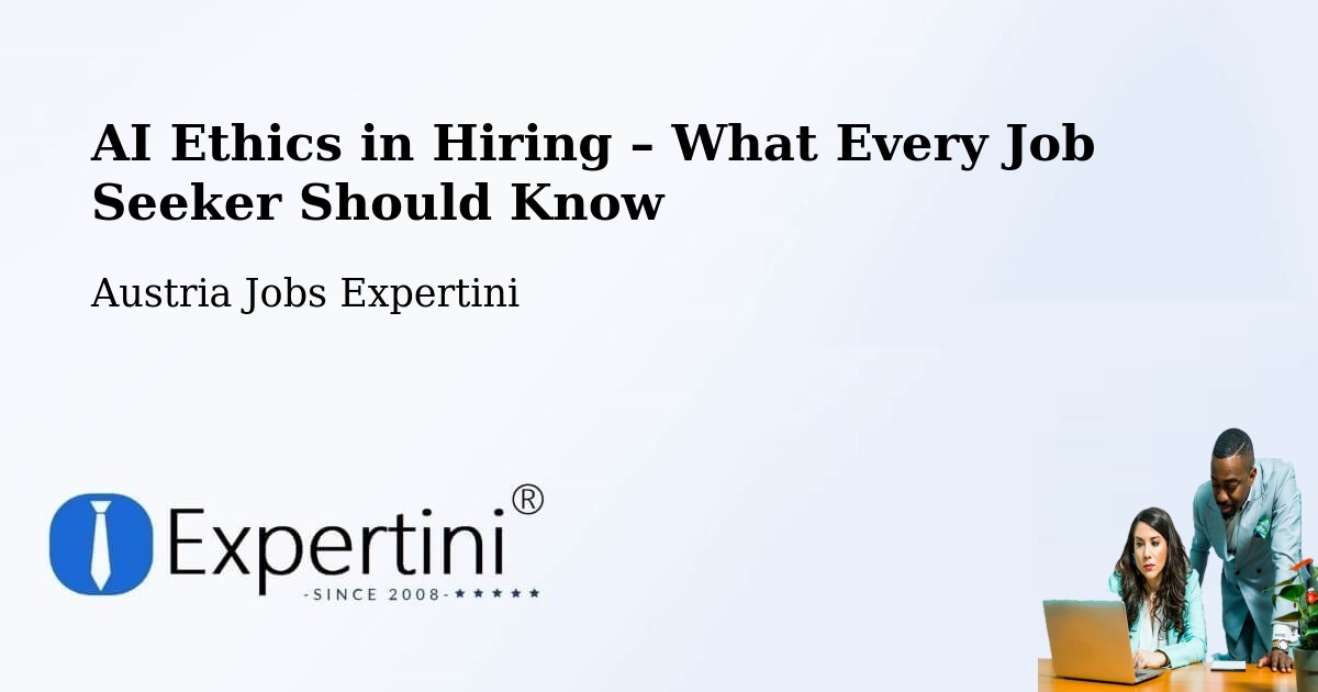 AI Ethics in Recruitment & Hiring – Lienz - Lienz, Austria Jobs Expertini